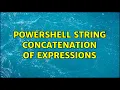 Powershell string concatenation of expressions