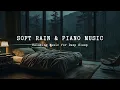 Download Lagu Tranquil Bedroom in the Forest with Rain Sounds - Soft Piano Music for Deep Sleep and Relaxation