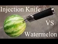 Injection Knife vs Watermelon First Test