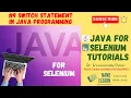 Java for Selenium Tutorials - Switch Statement in Java