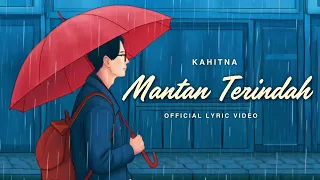 Kahitna - Mantan Terindah (Official Lyric Video)