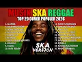Lagu Lagu Reggae Terbaru 2025 Ska Version 🔥 Kumpulan Musik Reggae Santai Terbaik