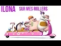 Download Lagu ILONA - Sur mes rollers