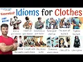 Essential Idioms for Clothes - Learn English Vocabulary