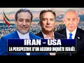 Lagu IRAN / USA – LA PERSPECTIVE D’UN ACCORD INQUIÈTE ISRAËL