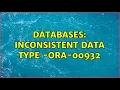 Databases inconsistent Data Type - ORA-00932