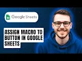 How To Assign Macro To Button In Google Sheets 2026 Guide