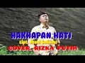 Download Lagu HAKHAPAN HATICIPT. JHONI SELIMAUCOVER. RIZKA PUTIH
