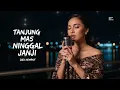 Lagu TANJUNG MAS NINGGAL JANJI – DIDI KEMPOT (Cover by Songgowang)