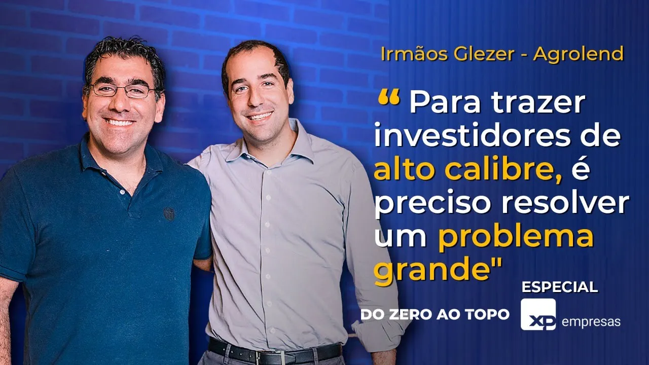 XP Empresas: Mais de R$ 150 milhões de crédito para o Agro:a história dos irmãos Glezer, da Agrolend