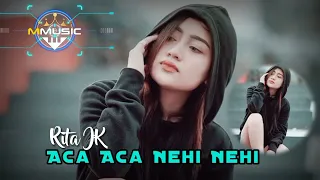 Download Aca Aca Nehi Nehi Rita JK ft New Monicha MP3