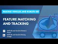 Feature Matching and Tracking Making Vehicle and Robots See