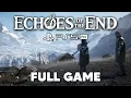 Download Lagu Echoes of the End FULL GAME Gameplay Walkthrough (No Commentary)