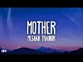Download Lagu Meghan Trainor - Mother (Lyrics)
