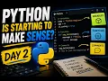 Python Is Starting to Make Sense Day 2