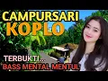 Download Lagu 1 JAM NONSTOP CAMPURSARI KOPLO PALING GAYENG - CAMPURSARI JAWA FULL BASS MENTAL MENTUL - LEMBUT JOSS