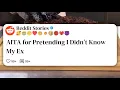 AITA for Pretending I Didn t Know My Ex
