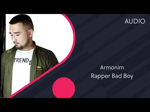 Download MP3 Rapper Bad Boy - Armonim | Рэпер Бэд Бой - Армоним (AUDIO)