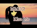 Lagu MAGIC! - Kiss Me     (lyrics)