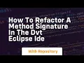 How to refactor a method signature in the dvt eclipse ide