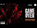 Game Over (Song) | Drishyam:  | Ajay Devgn, Tabu, Jaideep A | KARMA | PathakAbhishek | Rk Music