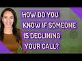 Lagu How do you know if someone is declining your call?