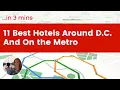 11 Best Hotels Around D C and on the Metro - In 3 Mins
