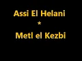 Assi El Helani - Metl Kezbi.mp4