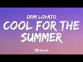 Download Lagu Demi Lovato - Cool For The Summer (Lyrics)