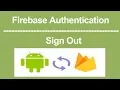 Firebase Authentication Part 3 How to Sign Out