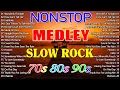 Slow Rock Love Songs Collection 70s 80s 90s | Nonstop Slow Rock Pinoy Medley 💦 Best Luamang Tugtugin