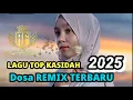Download Lagu LAGU KASIDAH VIRAL 💥🔥 TOP TERBARU 2025🔥💥DOSA REMIX 💥🔥 SPECIAL RAMADHAN 🔥💥