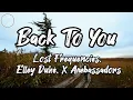 Lost Frequencies, Elley Duhé, X Ambassadors - Back To You (Official Lyrics Video)