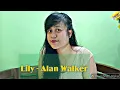 Lagu LILY - GINA STEVANIE NAINGGOLAN (ORIGINAL SONG BY ALAN WALKER)