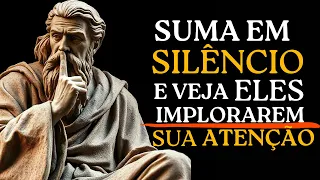 NÃO corra atrás  DESAPAREÇA em SILÉNCIO e veja o IMPACTO. Descubra o poder do estoicismo!