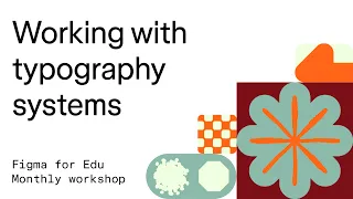 Figma for Edu: Working with typography systems