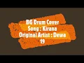 Lagu [BG Drum Cover] Kirana - Dewa 19