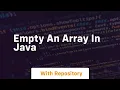 empty an array in java