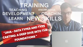 Java Data Types and Type Casting A Deep Dive into the Foundations