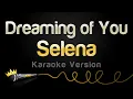Download Lagu Selena - Dreaming of You (Karaoke Version)