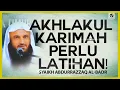Download Lagu Akhlakul Karimah Perlu Latihan! - Syaikh Abdurrazzaq Al-Badr #NasehatUlama MP3