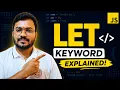 JavaScript LET Keyword Explained in 10 Minutes LET vs VAR JavaScript Tutorial for Beginners