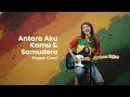 Antara Aku, Kamu dan Samudra - Rebellion Rose | Reggae Cover