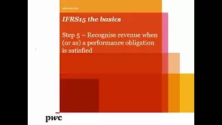 PwC s IFRS 15 the basics Step 5 Recognise revenue when or as a performance obligation is satisfied