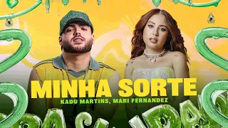 MINHA SORTE - Kadu Martins, Mari Fernandez (Áudio Oficial)