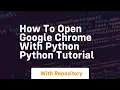 how to open google chrome with python python tutorial