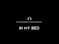In My Bed     [Slowed+Reverb]