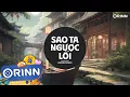 Download Lagu Sao Ta Ngược Lối Remix - Mochiii x Orinn | Biết Quên Anh Sẽ Rất Khó Dẫu Trong Lòng Bao Đắn Đo Remix