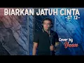 BIARKAN JATUH CINTA - ST 12 | COVER BY YANCE