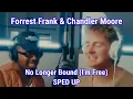 Forrest Frank Chandler Moore - No Longer Bound I m Free SPED UP